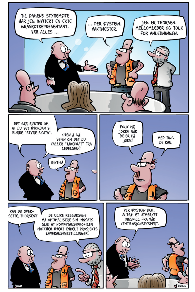 På et styremøte har Bache invitert vaktmester Per Øystein til å gi styret noen enkle og gode råd. Thorsen oversetter der Per Øystein sier til komplisert tåkeprat.