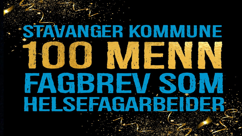 Grafikk med teksten Stavanger kommune 100 menn fagbrev som helsefagarbeider på en svart bakgrunn med konfetti