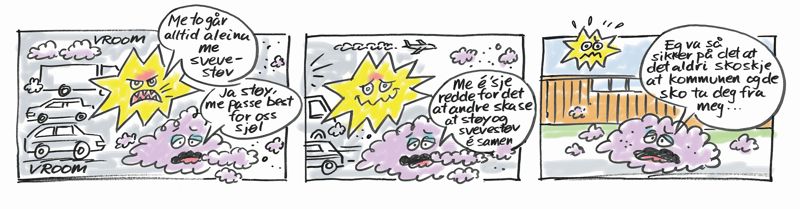 Tegneserie der støy og svevestøv er "venner" men så kommer kommunen og fjerner støyen.